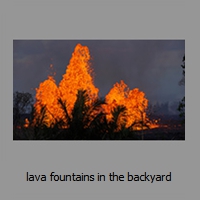 lava fountains in the backyard